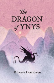 Title: The Dragon of Ynys, Author: Minerva Cerridwen