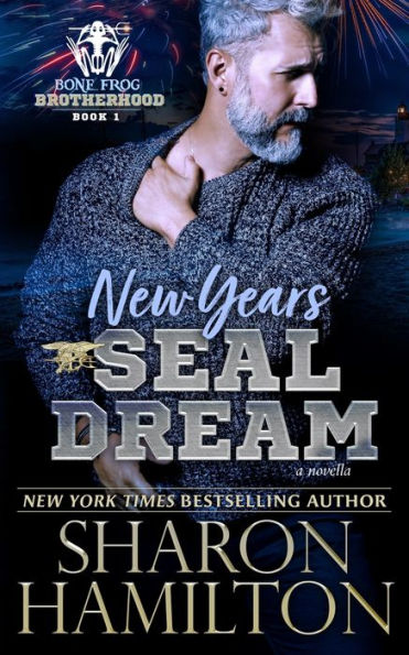 New Years SEAL Dream (Bone Frog Brotherhood Series #1)