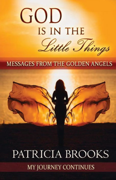 God Is the Little Things: Messages from Golden Angels