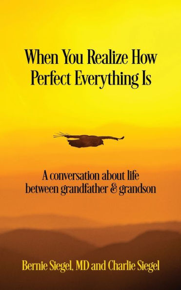 When You Realize How Perfect Everything Is: A Conversation About Life Between Grandfather and Grandson