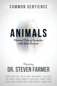 Title: Animals: Personal Tales of Encounters with Spirit Animals, Author: Steven D. Farmer
