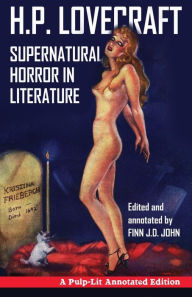 Title: Supernatural Horror in Literature: A Pulp-Lit Annotated Edition, Author: Finn J D John