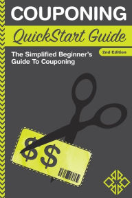 Title: Couponing QuickStart Guide: The Simplified Beginner's Guide to Couponing, Author: ClydeBank Finance