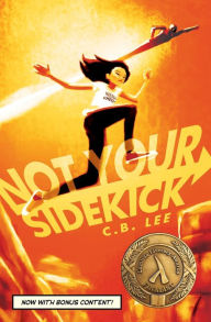 Title: Not Your Sidekick (Sidekick Squad Series #1), Author: C. B. Lee