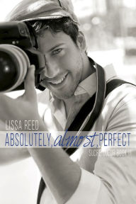 Title: Absolutely, Almost, Perfect, Author: Lissa Reed