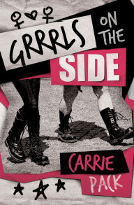 Title: Grrrls on the Side, Author: Carrie Pack