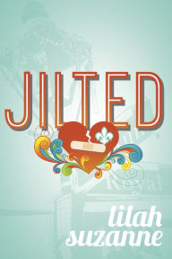 Title: Jilted, Author: Lilah Suzanne