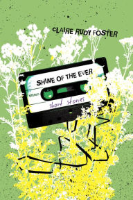 Title: Shine of the Ever, Author: Claire Rudy Foster
