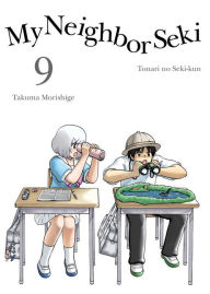 Title: My Neighbor Seki 9, Author: Takuma Morishige