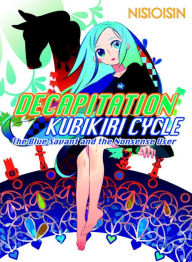 Title: Decapitation: Kubikiri Cycle, Author: NISIOISIN