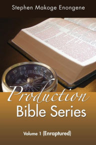 Title: Production Bible Series: Volume 1 (Enraptured), Author: Jean-Pierre Lemaitre