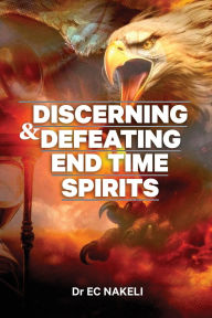 Electronic books downloads free Discerning and Defeating End-time Spirits
