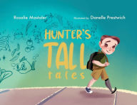 Free to download books on google books Hunter's Tall Tales 9781945060588 by Rosalie Mastaler, Rosalie Mastaler MOBI
