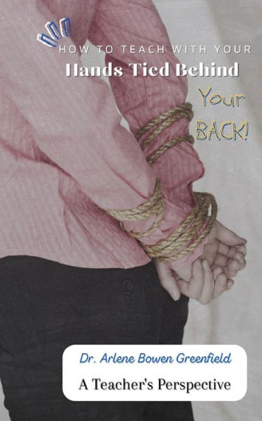 How to Teach With Your Hands Tied Behind Your Back