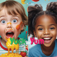 Title: Yuck or Yum, Author: K Lee