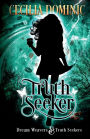 Truth Seeker: A Dream Weavers & Truth Seekers Novella