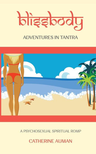 blissbody: Adventures Tantra