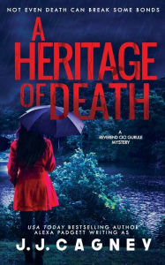 Title: A Heritage of Death, Author: J J Cagney