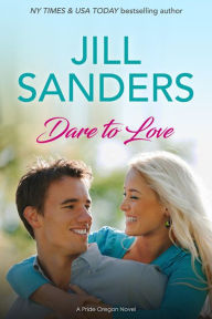 Title: Dare to Love, Author: Jill Sanders