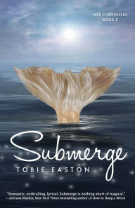 Title: Submerge (Mer Chronicles Series #2), Author: Tobie Easton