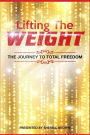 Lifting the Weight: The Journey to Total Freedom