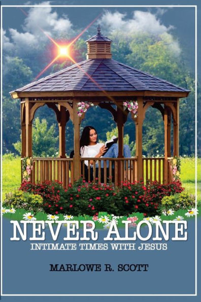 Never Alone: Intimate Times With Jesus