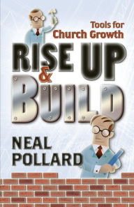 Title: Rise Up and Build, Author: Neal Pollard