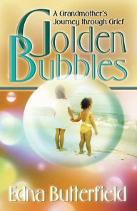 Title: Golden Bubbles, Author: Edna Butterfield