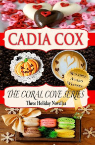Title: The Coral Cove Series: Three Holiday Novellas, Author: Cadia Cox