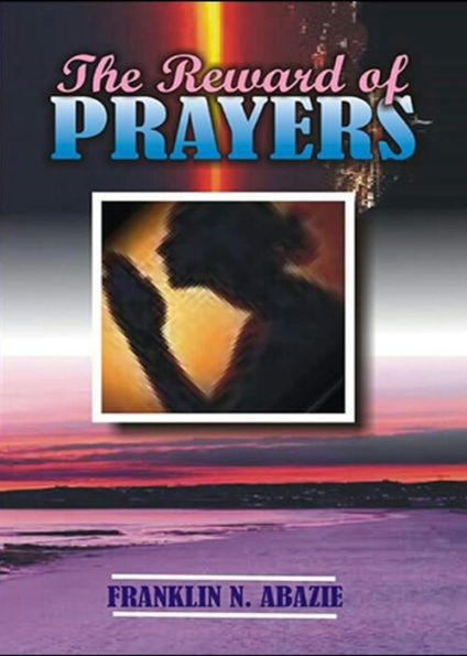 THE REWARD OF PRAYERS: PRAYERS