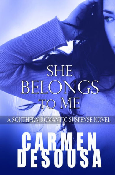 She Belongs to Me: A Southern Romantic-Suspense Novel - Charlotte - Book One