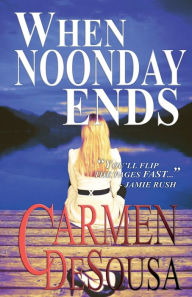 Title: When Noonday Ends, Author: Carmen Desousa