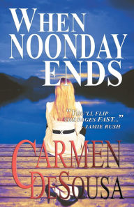 Title: When Noonday Ends, Author: Carmen Desousa