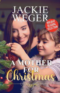 Title: A Mother for Christmas, Author: Jackie Weger