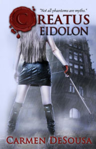 Title: Creatus Eidolon, Author: Carmen DeSousa