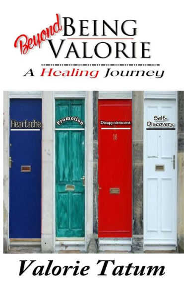 Beyond Being Valorie: : A Healing Journey