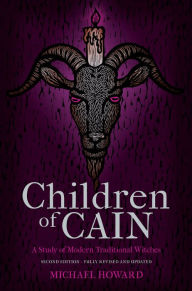 Title: Children of Cain: A Study of Modern Traditional Witches, Author: Michael Howard