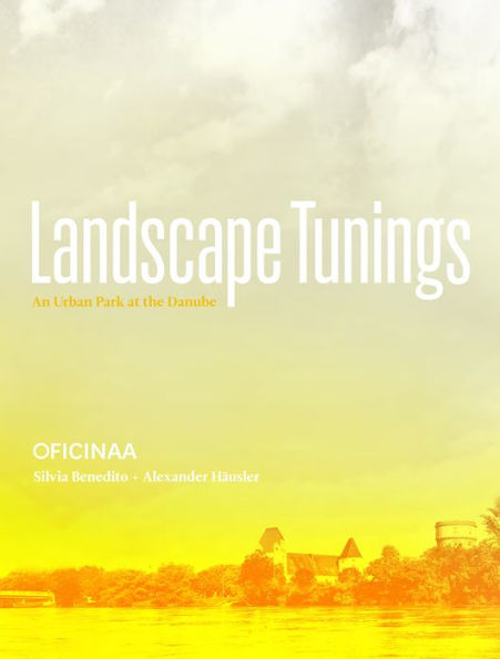 Landscape Tunings: An Urban Park at the Danube