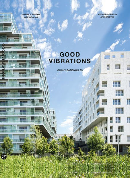 Good Vibrations: Clichy Batignolles: Lot E8 & Parc 1