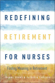 Title: Redefining Retirement for Nurses, Author: Joanne Evans Med