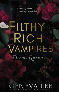 Download free ebooks pdf spanish Filthy Rich Vampires: Three Queens by Geneva Lee, Geneva Lee