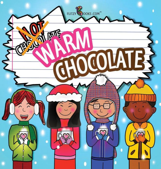 Warm Chocolate: (Includes Recipe) (Flitzy Rhyming Book Series #2)