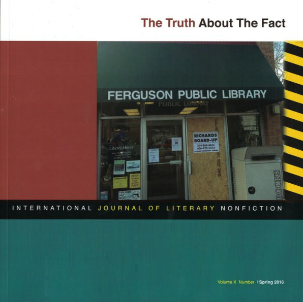 The Truth About The Fact: International Journal of Literary Nonfiction, Vol. X No. 1