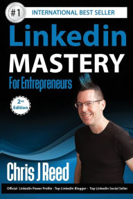 Title: Linkedin Mastery for Entrepreneurs, Author: Chris J Reed
