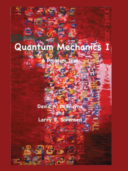 Quantum Mechanics I: A Problem Text / Edition 1