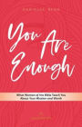 You Are Enough