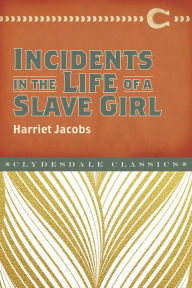 Title: Incidents in the Life of a Slave Girl, Author: Harriet Jacobs