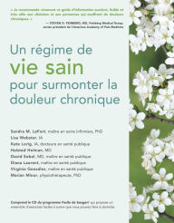 Title: Un regime de vie sain pour surmonter la douleur chronique, Author: Sandra M. LeFort MN