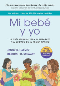 Free ebooks download for android phones Mi bebé y yo: Una guía esencial para el embarazo y el cuidado de tu recién nacido ePub MOBI 9781945188619 by Jenny B. Harvey, Deborah D. Stewart