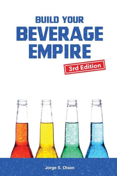 Build Your Beverage Empire: Development, Sales and Distribution